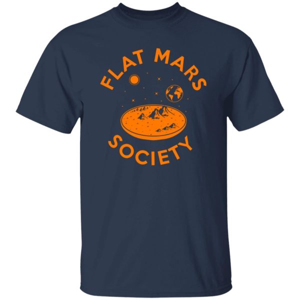 Flat Mars Society T-Shirts, Long Sleeve, Hoodies 6