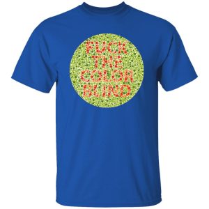 Fuck The Color Blind T-Shirts, Long Sleeve, Hoodies 12