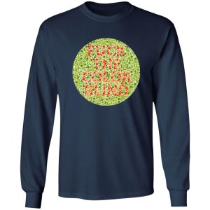 Fuck The Color Blind T-Shirts, Long Sleeve, Hoodies 16