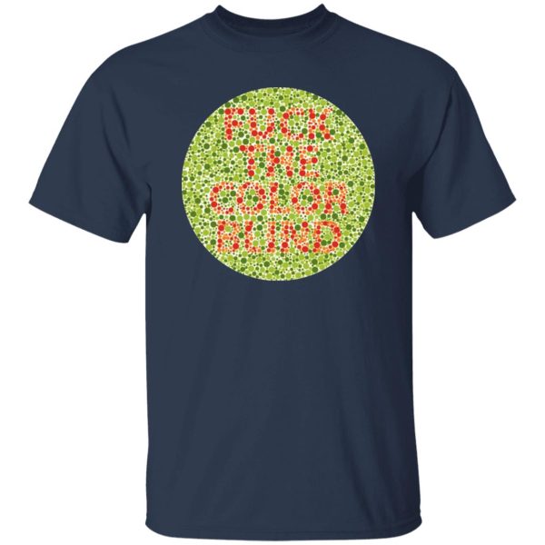 Fuck The Color Blind T-Shirts, Long Sleeve, Hoodies 23