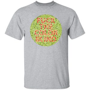 Fuck The Color Blind T-Shirts, Long Sleeve, Hoodies 24