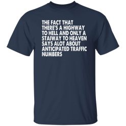 Funny Quote There’s Highway To Hell And Stairway To Heaven T-Shirts, Long Sleeve, Hoodies 13