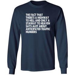 Funny Quote There’s Highway To Hell And Stairway To Heaven T-Shirts, Long Sleeve, Hoodies 4