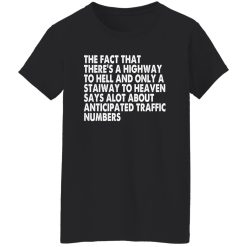Funny Quote There’s Highway To Hell And Stairway To Heaven T-Shirts, Long Sleeve, Hoodies 8