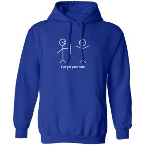 Funny T-Shirt I Got Your Back Friendship Sarcastic T-Shirts, Long Sleeve, Hoodies 9