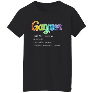 Gaymer Gaymer Noun A Gay One Plays Video Games T-Shirts, Long Sleeve, Hoodies 4