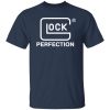 Glock Perfection T-Shirts, Long Sleeve, Hoodies