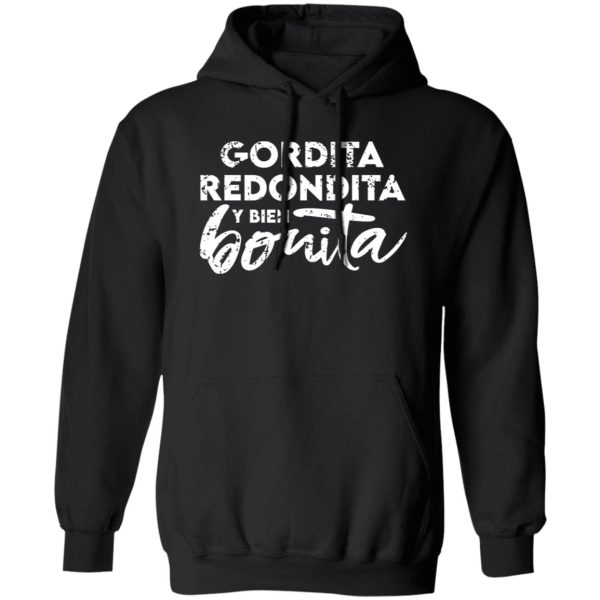 Gordita – Redondita – y bien Bonita T-Shirts, Long Sleeve, Hoodies