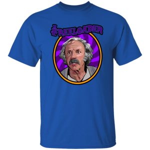 Grandpa Joe is the OG Freeloader! T-Shirts, Long Sleeve, Hoodies 6