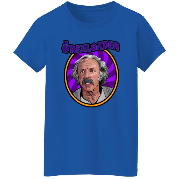 Grandpa Joe is the OG Freeloader! T-Shirts, Long Sleeve, Hoodies