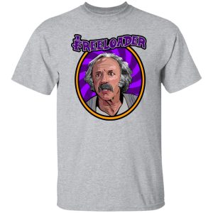 Grandpa Joe is the OG Freeloader! T-Shirts, Long Sleeve, Hoodies 7