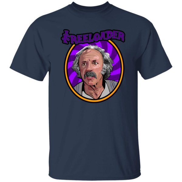 Grandpa Joe is the OG Freeloader! T-Shirts, Long Sleeve, Hoodies 8