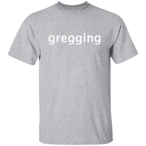 Gregging Funny Succession Memes T-Shirts, Long Sleeve, Hoodies