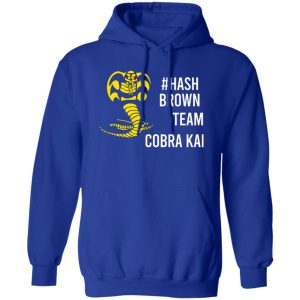 #Hash Brown Team Cobra Kai T-Shirts, Long Sleeve, Hoodies 10