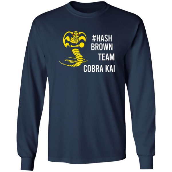 #Hash Brown Team Cobra Kai T-Shirts, Long Sleeve, Hoodies 12