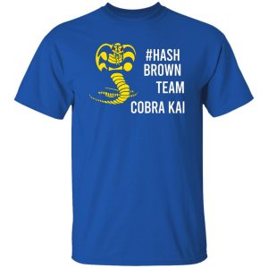 #Hash Brown Team Cobra Kai T-Shirts, Long Sleeve, Hoodies 5