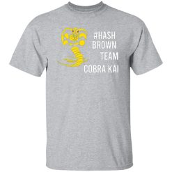 #Hash Brown Team Cobra Kai T-Shirts, Long Sleeve, Hoodies 6