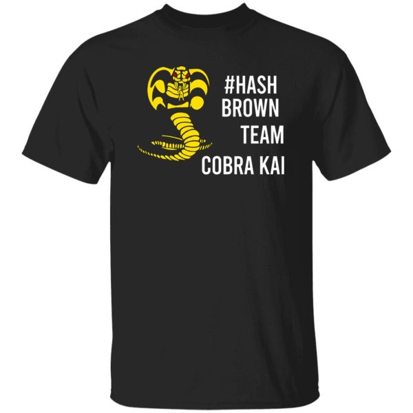 #Hash Brown Team Cobra Kai T-Shirts, Long Sleeve, Hoodies 8