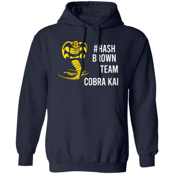 #Hash Brown Team Cobra Kai T-Shirts, Long Sleeve, Hoodies 9