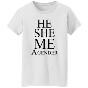 He She Me A Gender T Shirts, Hoodies, Long Sleeve 6