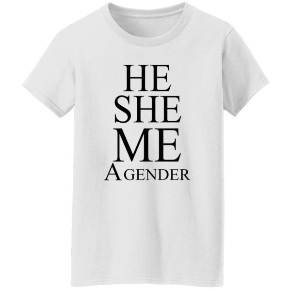 He She Me A Gender T Shirts, Hoodies, Long Sleeve 6