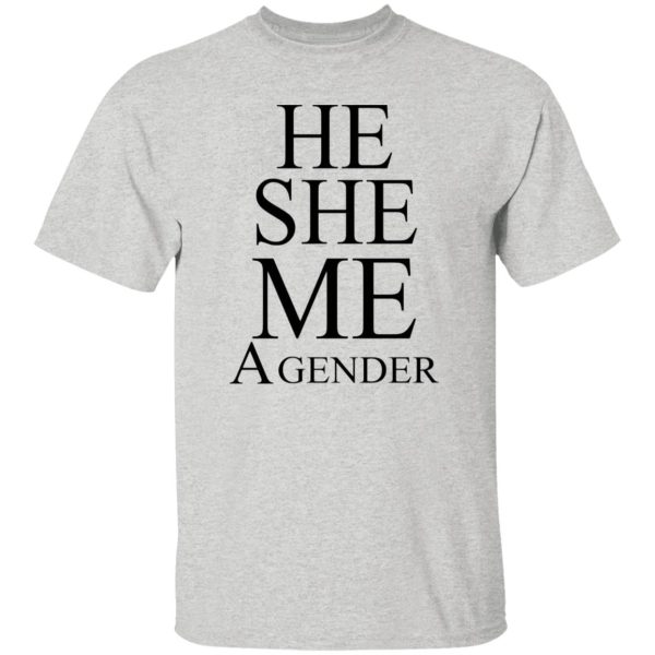 He She Me A Gender T Shirts, Hoodies, Long Sleeve 8