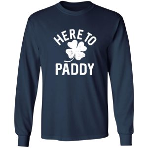 Here to paddy T-Shirts, Long Sleeve, Hoodies