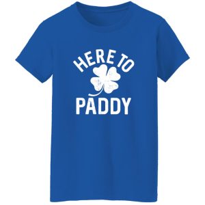 Here to paddy T-Shirts, Long Sleeve, Hoodies