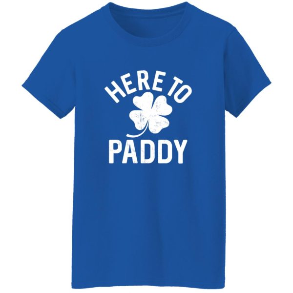 Here to paddy T-Shirts, Long Sleeve, Hoodies