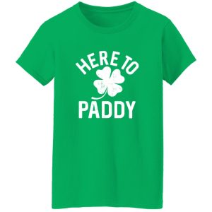 Here to paddy T-Shirts, Long Sleeve, Hoodies