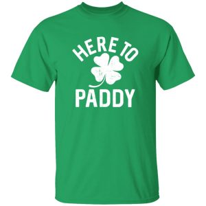 Here to paddy T-Shirts, Long Sleeve, Hoodies