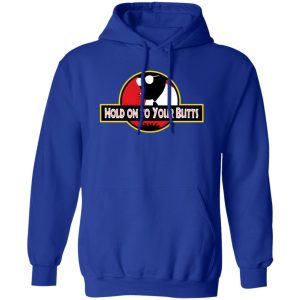 Hold on to Your Butts T-Shirts, Long Sleeve, Hoodies 10