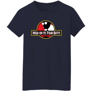 Hold on to Your Butts T-Shirts, Long Sleeve, Hoodies 2