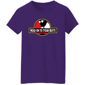 Hold on to Your Butts T-Shirts, Long Sleeve, Hoodies