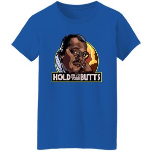 Hold On To Your Butts V3 T-Shirts, Long Sleeve, Hoodies 3