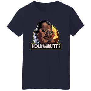 Hold On To Your Butts V3 T-Shirts, Long Sleeve, Hoodies