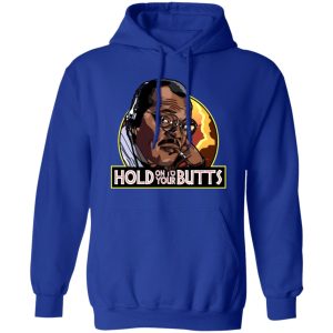 Hold On To Your Butts V3 T-Shirts, Long Sleeve, Hoodies 9