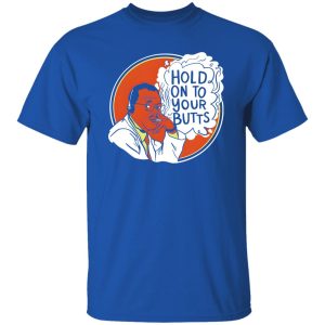 Hold On To Your Butts V4 T-Shirts, Long Sleeve, Hoodies 6