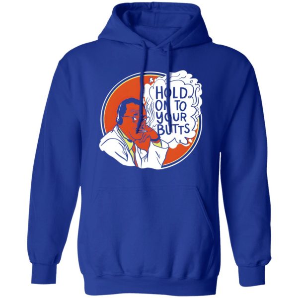 Hold On To Your Butts V4 T-Shirts, Long Sleeve, Hoodies 8
