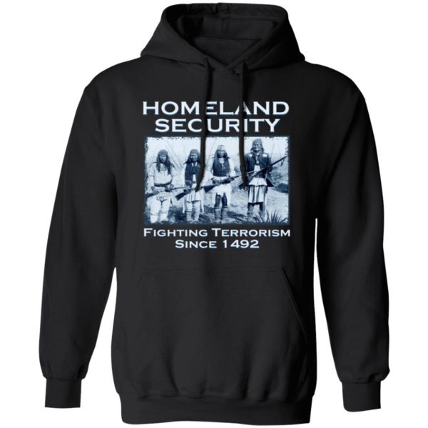 Homeland Security Fighting Terrorism Since 1492 T-Shirts, Long Sleeve, Hoodies 13