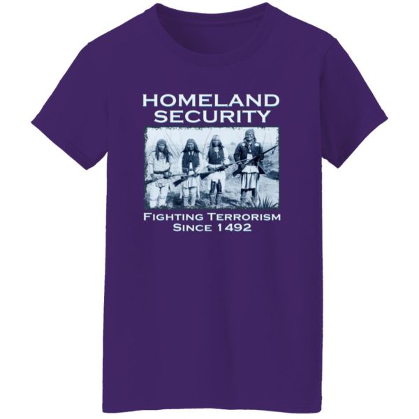 Homeland Security Fighting Terrorism Since 1492 T-Shirts, Long Sleeve, Hoodies 4