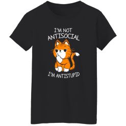 i’m not antisocial i’m antistupid T-Shirts, Long Sleeve, Hoodies