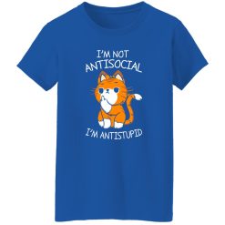 i’m not antisocial i’m antistupid T-Shirts, Long Sleeve, Hoodies