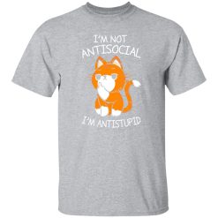 i’m not antisocial i’m antistupid T-Shirts, Long Sleeve, Hoodies
