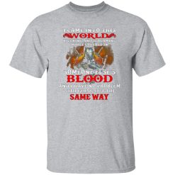 I Came Into This World Kicking And Screaming While Covered In Someone Else’s Blood T-Shirts, Long Sleeve, Hoodies 6