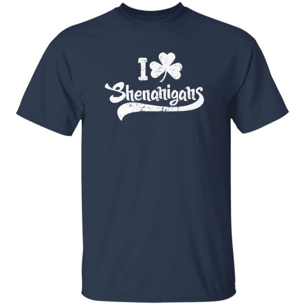 I Clover Shenanigans T-Shirts, Long Sleeve, Hoodies