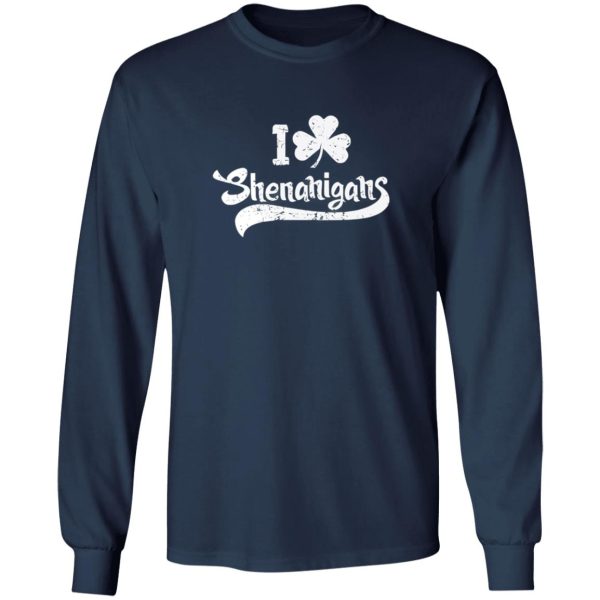 I Clover Shenanigans T-Shirts, Long Sleeve, Hoodies