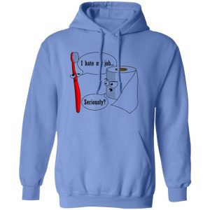 I Hate My Job! … Seriously T Shirts, Hoodies, Long Sleeve