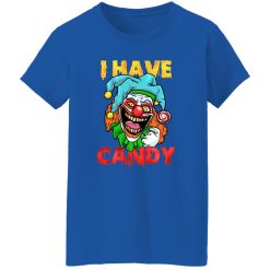 I Have Candy I Scary Halloween Clown T-Shirts, Long Sleeve, Hoodies