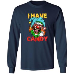 I Have Candy I Scary Halloween Clown T-Shirts, Long Sleeve, Hoodies